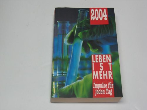 Leben ist mehr - Impulse für jeden Tag 2004 Books