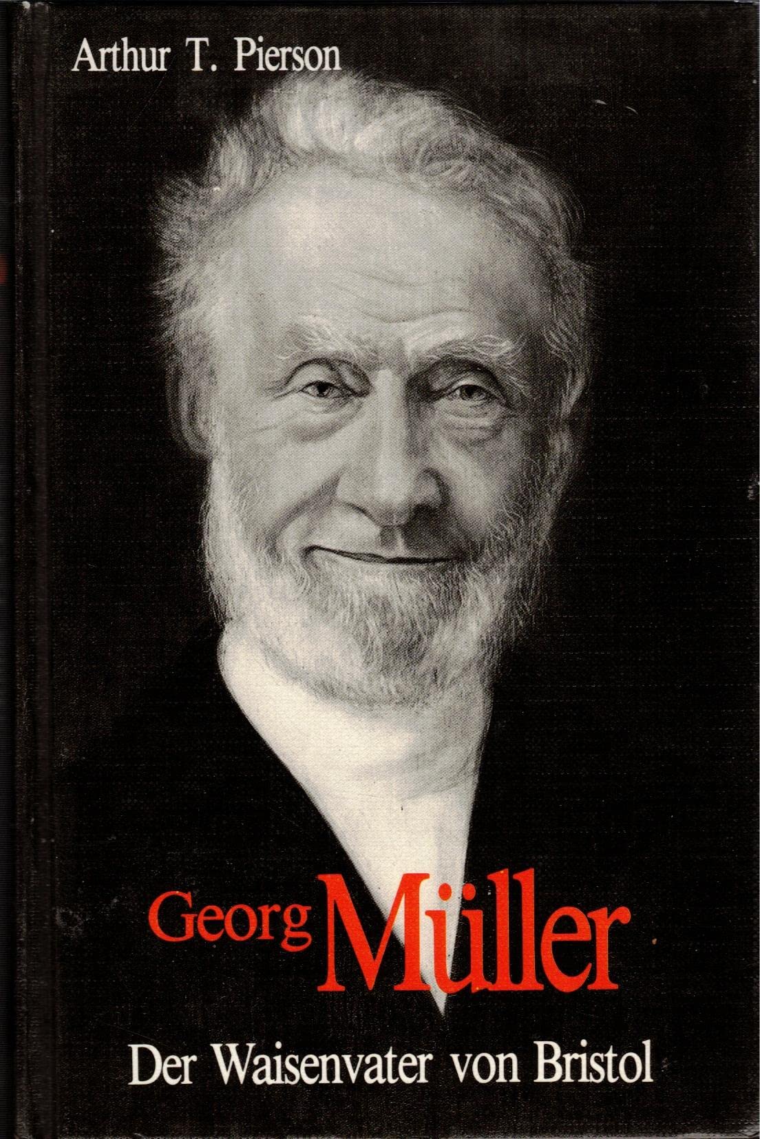 Georg Müller. Der Waisenvater von Bristol Books