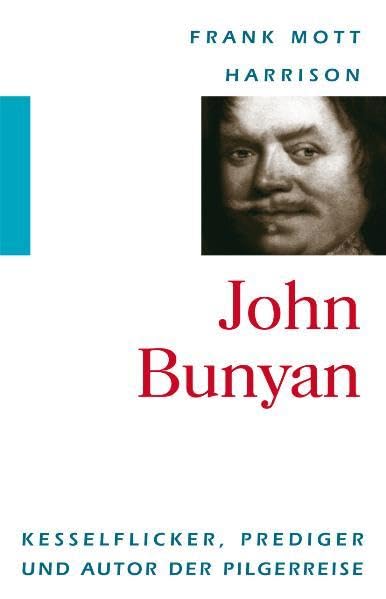 John Bunyan - Kesselflicker, Prediger und Autor der Pilgerreise Contemporary literature