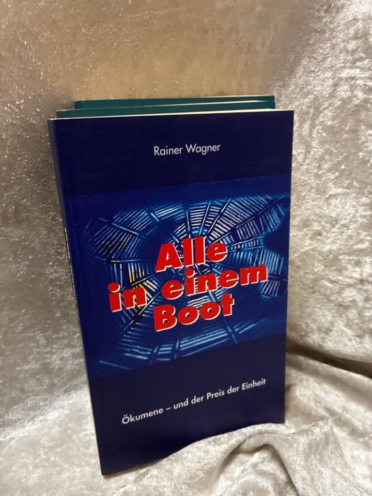 Alle in einem Boot. Ökumene - und der Preis der Einheit Books