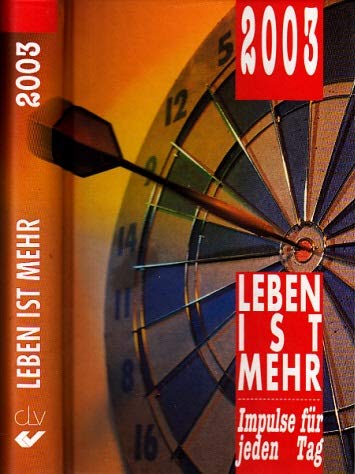 2003 - Leben ist mehr - Impulse für jeden Tag Books