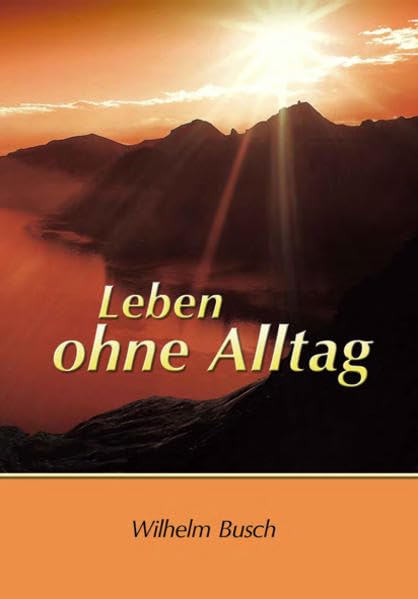 Leben ohne Alltag: Kleine Erzählungen. Vierter Band Religion & Esotericism