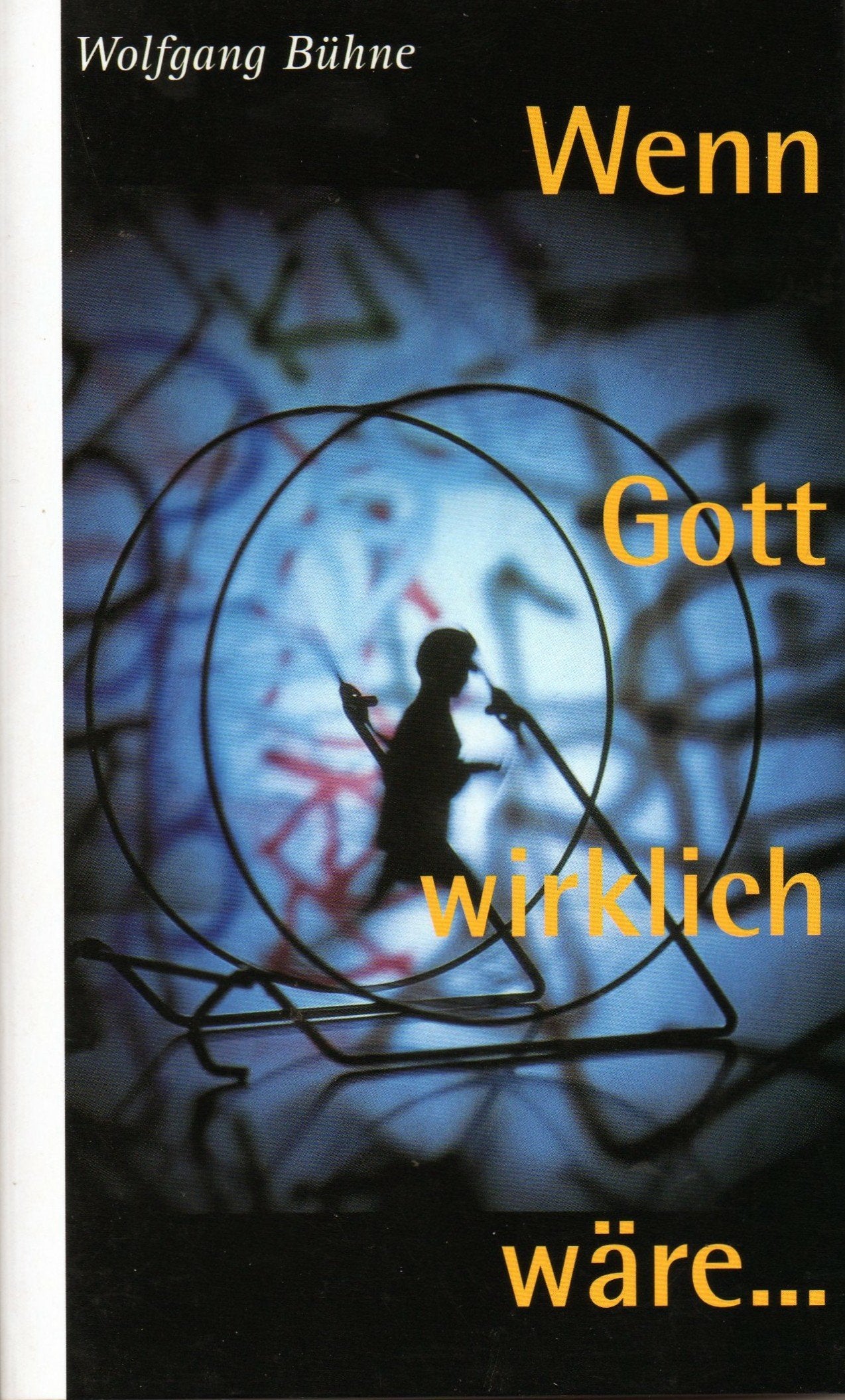 Wenn Gott wirklich wäre... Religion & Esotericism