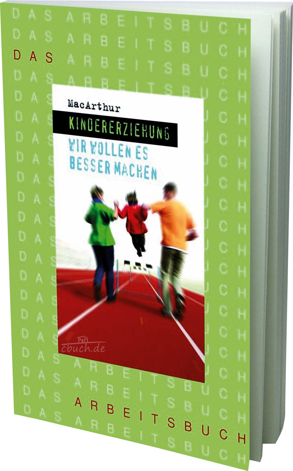 Kindererziehung - Wir wollen es besser machen: Das Arbeitsbuch Religion & Esotericism