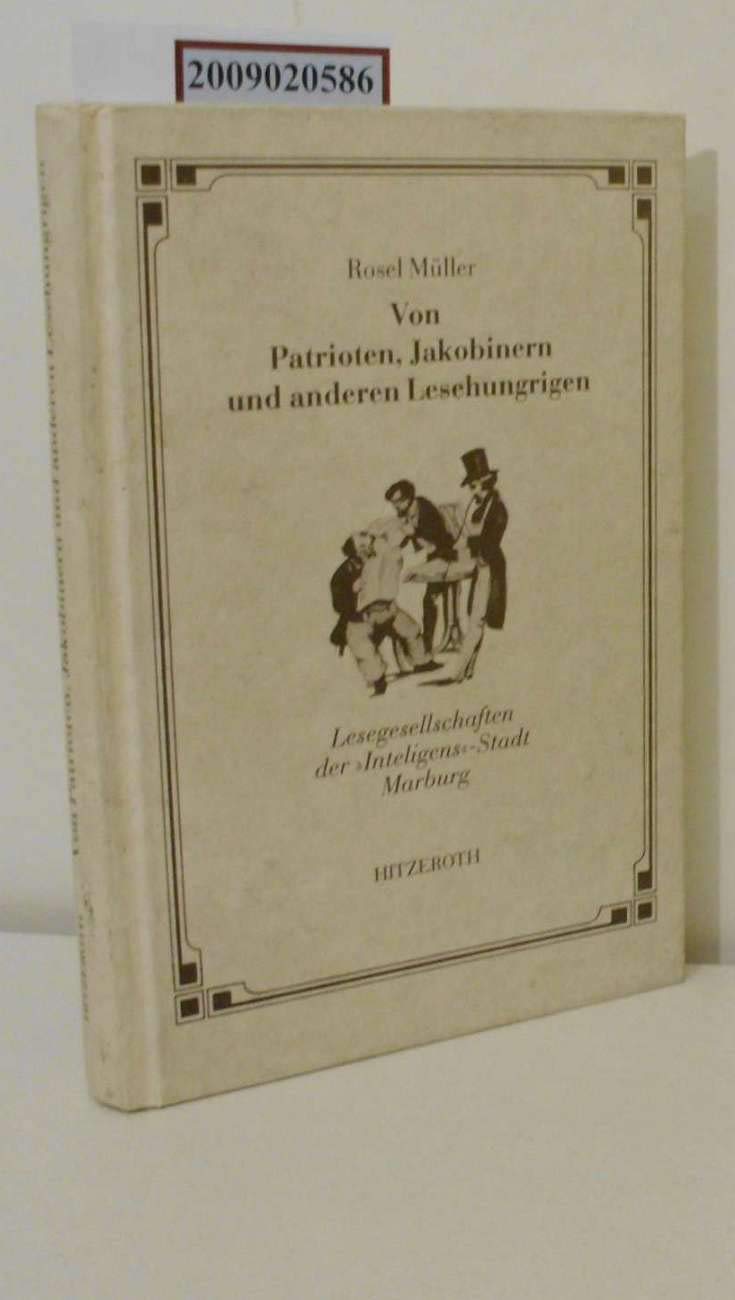 Von Patrioten, Jakobinern und anderen Lesehungrigen. Lesegesellschaften der "Inteligens-Stadt" Marburg Books