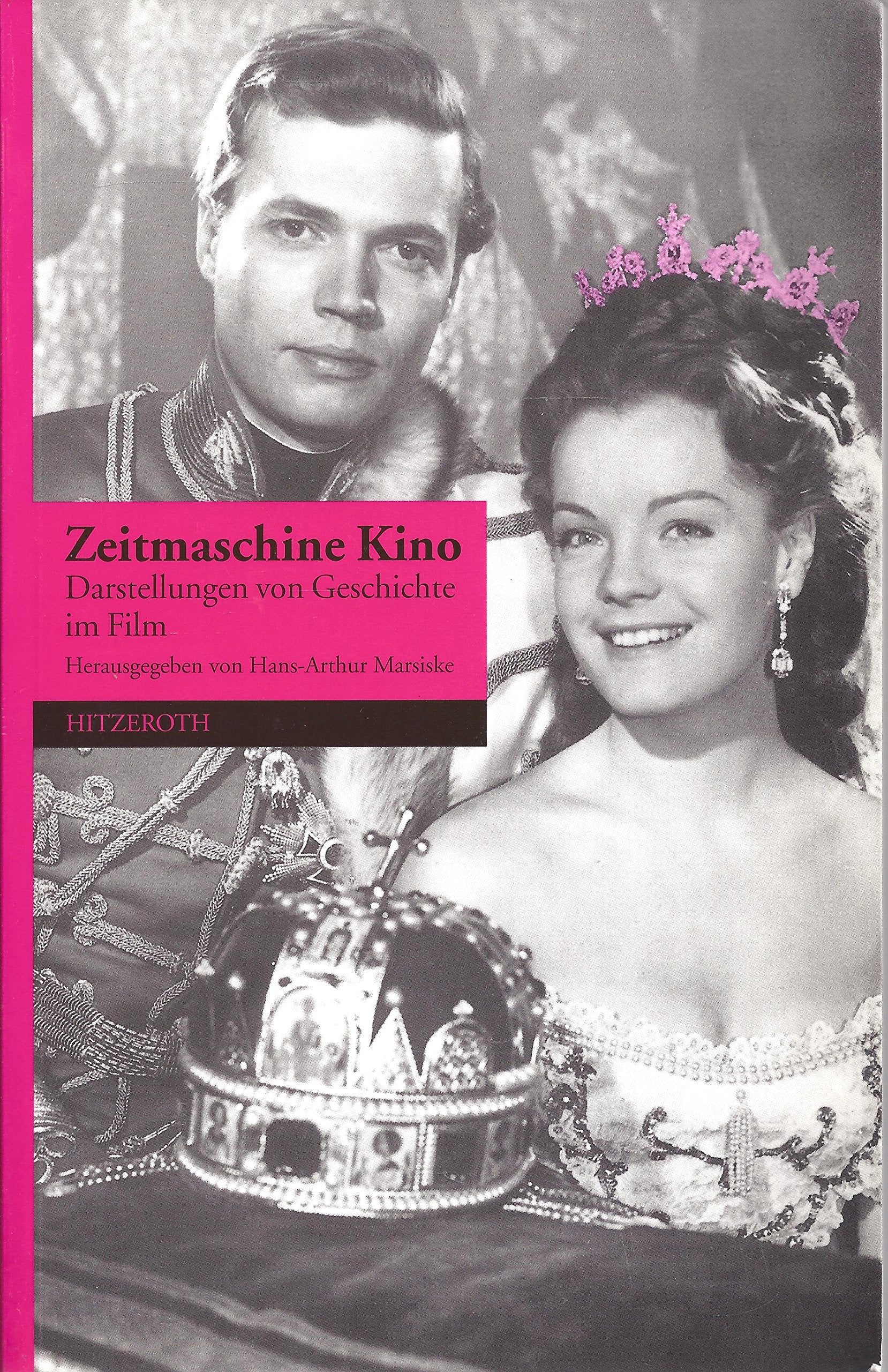 Zeitmaschine Kino: Darstellungen von Geschichte im Film (German Edition) book