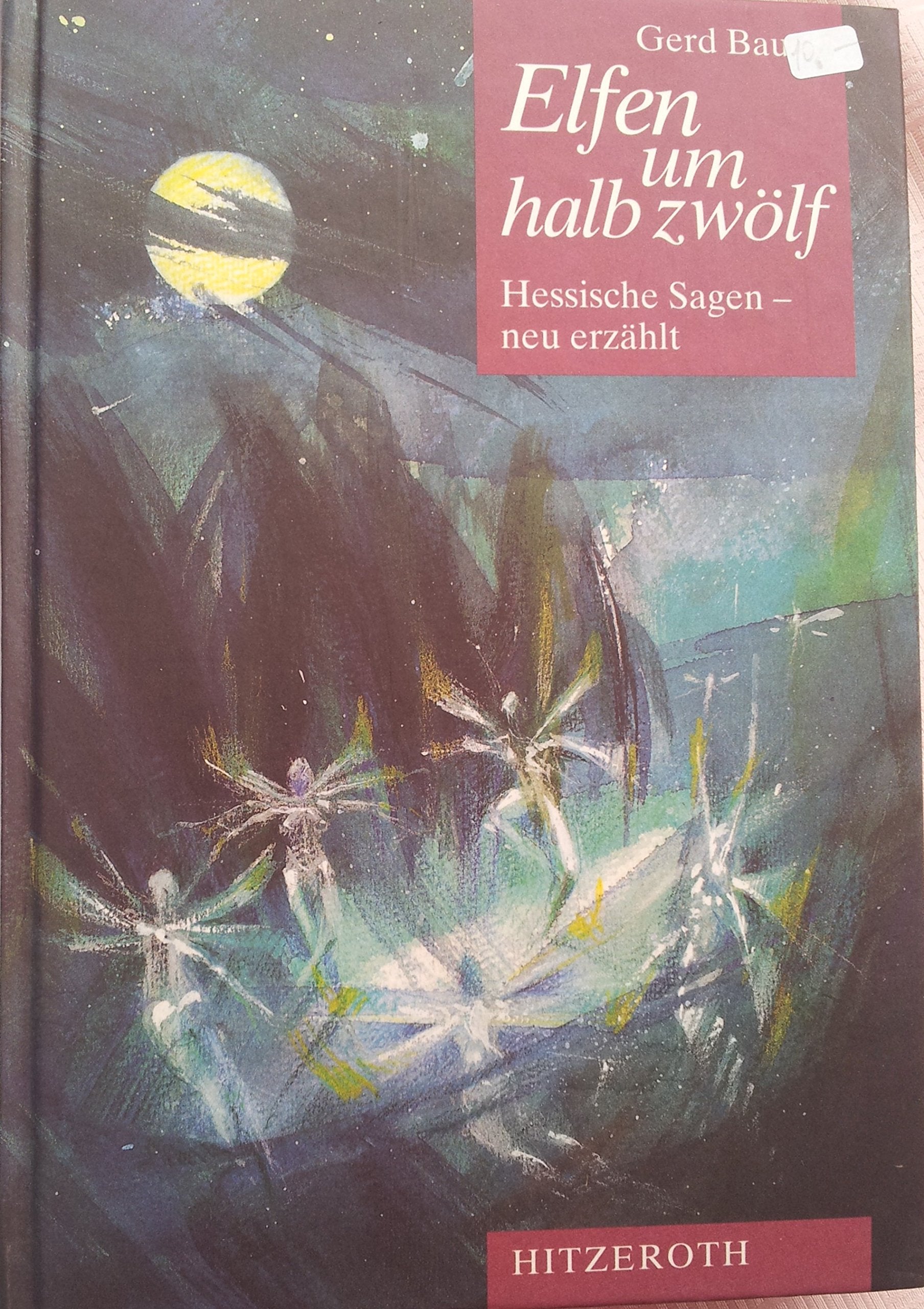 Elfen um halb zwölf. Hessische Sagen - neu erzählt General education