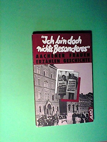 Ich bin doch nichts Besonderes. Aachener Frauen erzählen Geschichte Memories
