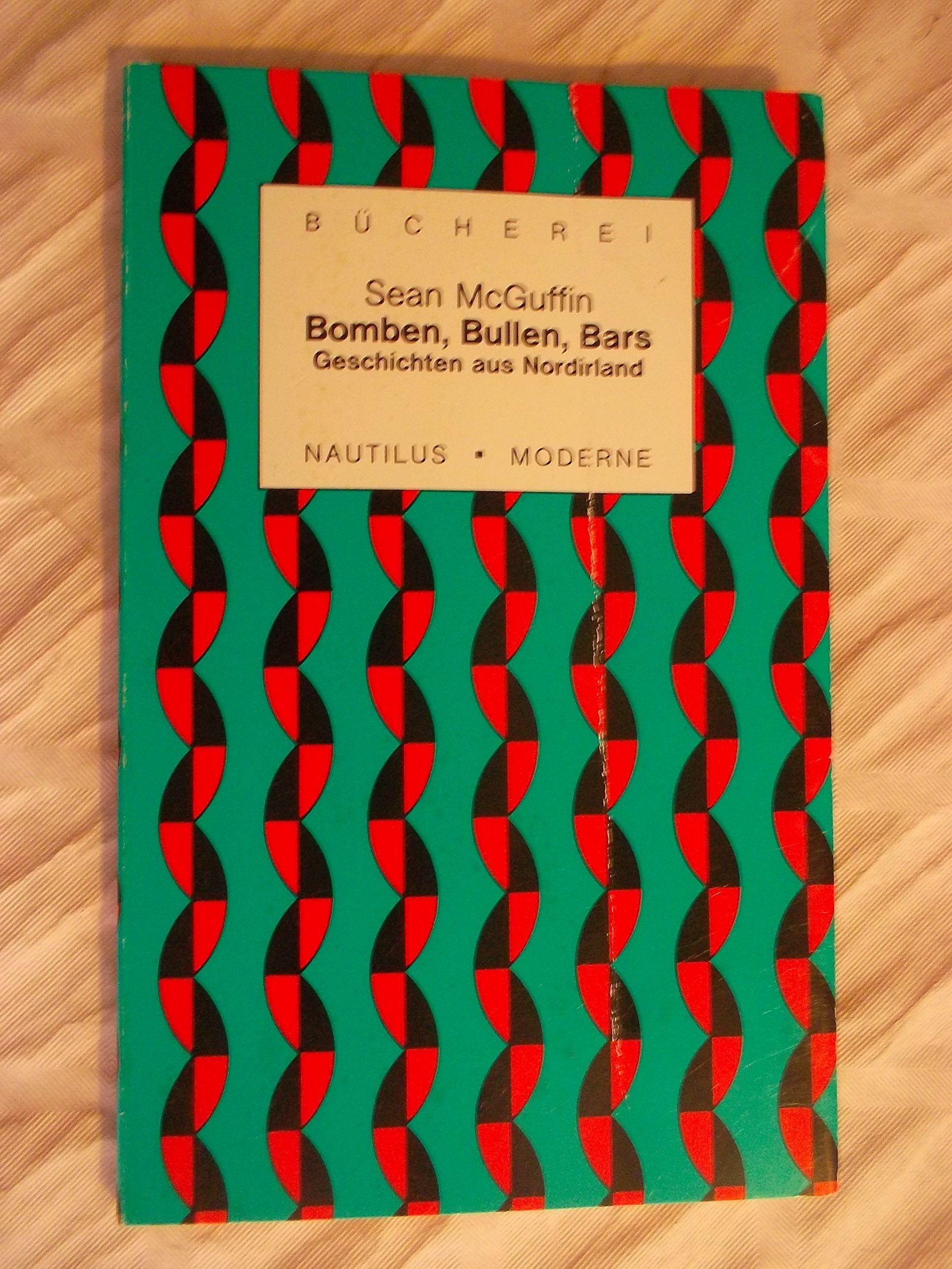 Bomben, Bullen, Bars. Geschichten aus Nordirland Books