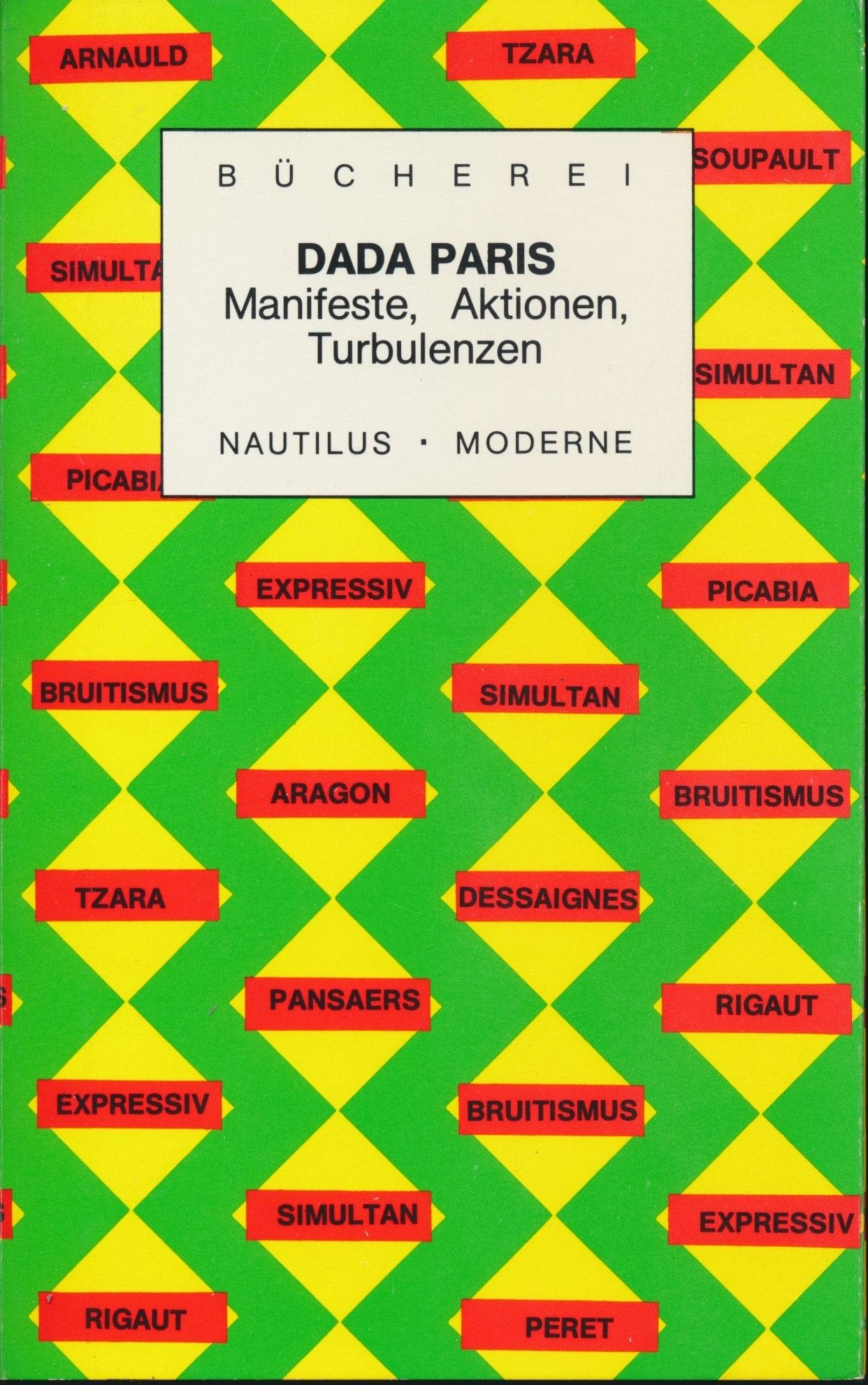 Dada Paris. Manifeste, Aktionen, Turbulenzen Politics & History