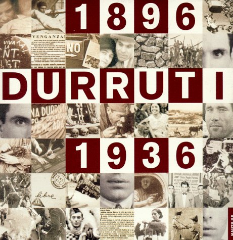 Durruti 1896-1936: Span.-Engl.-Dtsch.-Italien.-Französ. Politics & History