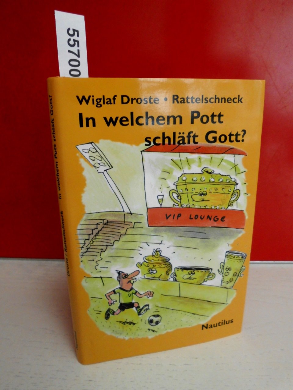 In welchem Pott schläft Gott: Stern- und Sterbestunden zweier Fussballfans in Wort und Bild Humour & Satire