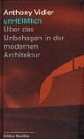 unHEIMlich: Über das Unbehagen in der modernen Architektur Architecture