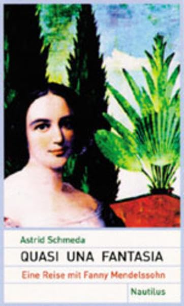 Quasi una fantasia: Eine Reise mit Fanny Mendelssohn Contemporary literature