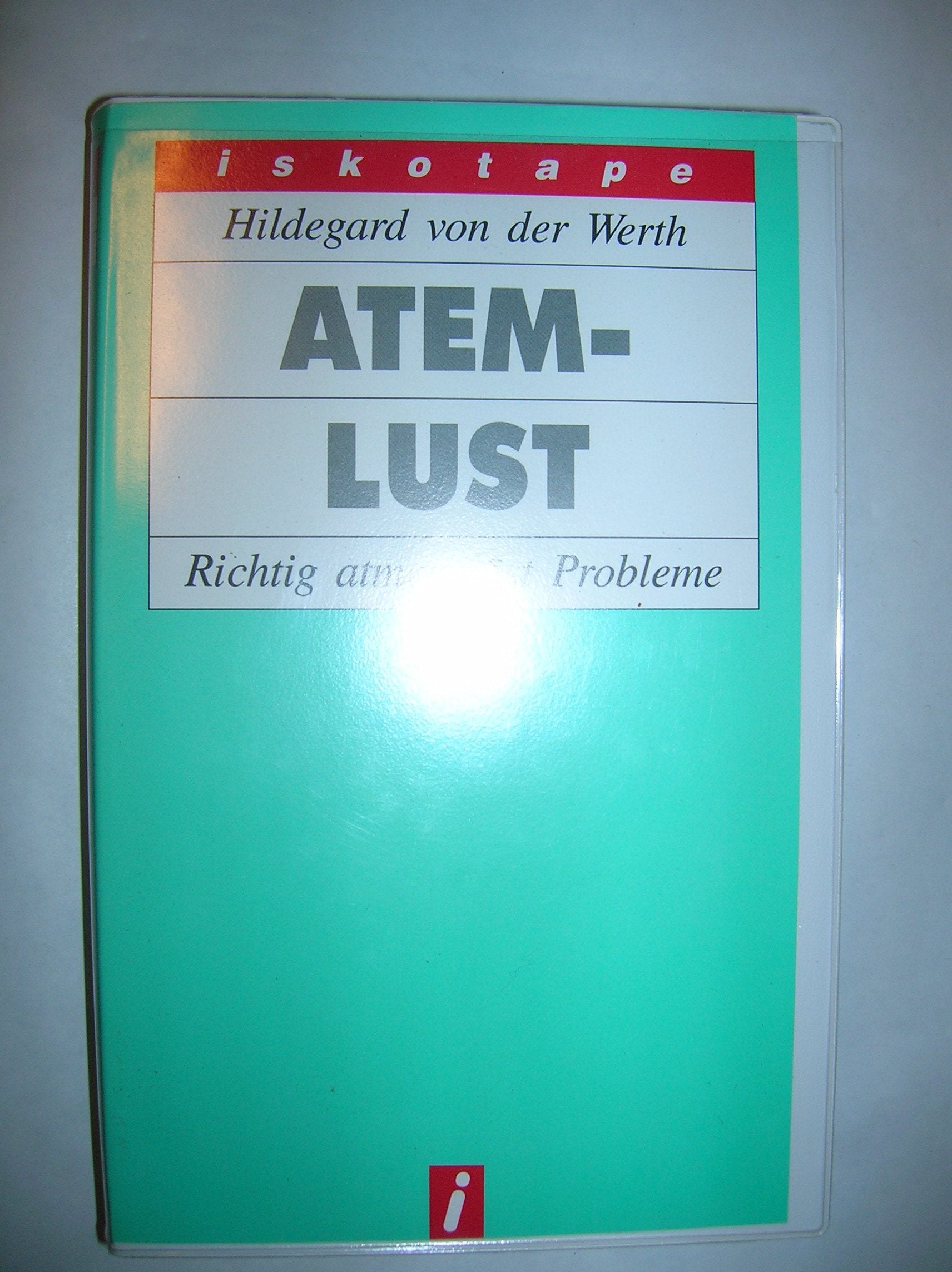 Atemlust: Richtig atmen löst Probleme (Hypnotherapeutische Kassetten nach Milton H. Erickson) Self-help
