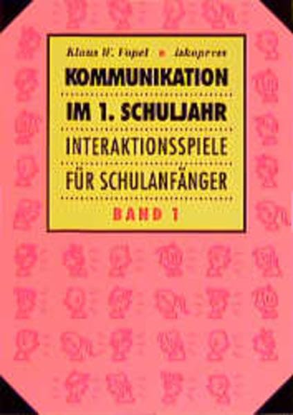 Kommunikation im 1. Schuljahr, 2 Bde., Bd.1, Interaktionsspiele für Schulanfänger Education & Training