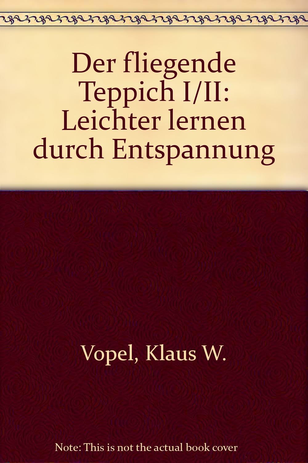 Der fliegende Teppich. Band 1 u. 2. Leichter lernen durch Entspannung Leisure & Fun