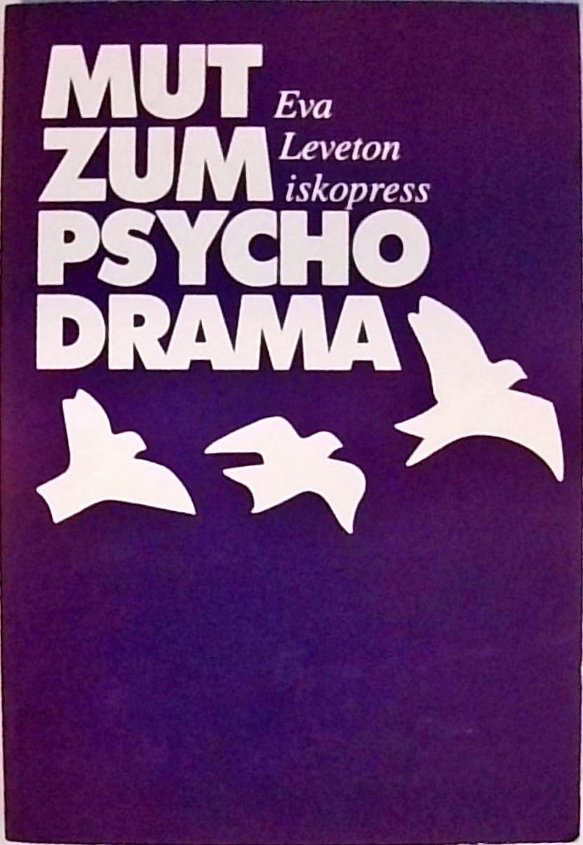Mut zum Psychodrama. Ein praktischer Leitfaden Psychology