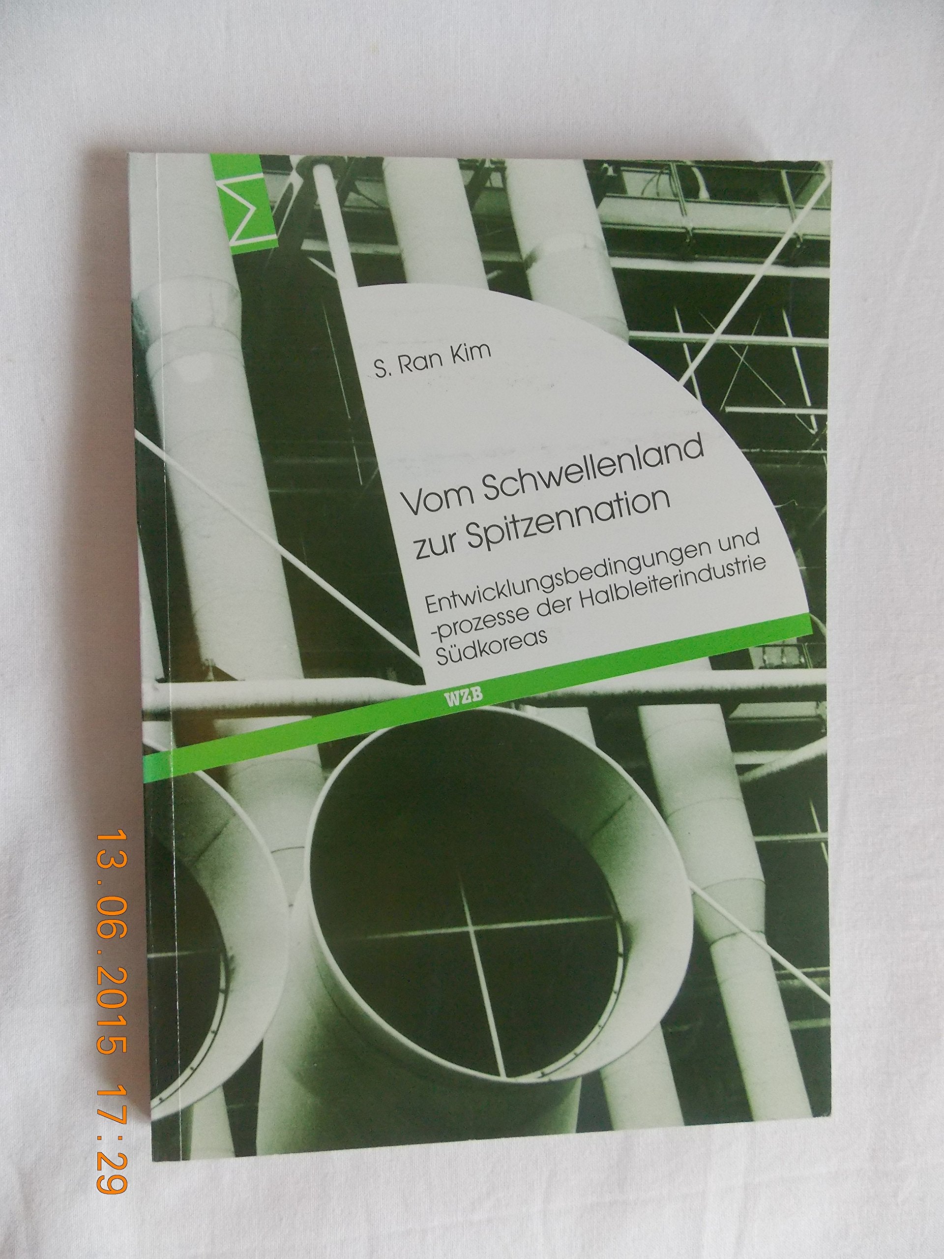 Vom Schwellenland zur Spitzennation. Entwicklungsbedingungen und -prozesse der Halbleiterindustrie Südkoreas Books