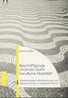 Beschäftigungschancen durch berufliche Mobilität?: Arbeitslosigkeit, Weiterbildung und Berufswechsel in Ostdeutschland: Arbeitslosigkeit, Weiterbildung und Berufswechsel in Ostdeutschland. Diss. Law