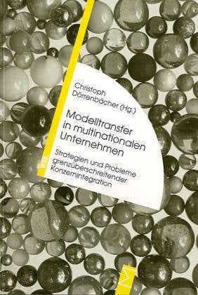 Modelltransfer in multinationalen Unternehmen: Strategien und Probleme grenzüberschreitender Konzernintegration Law