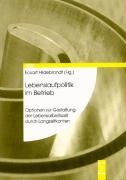 Lebenslaufpolitik im Betrieb: Optionen zur Gestaltung der Lebensarbeitszeit durch Langzeitkonten Law
