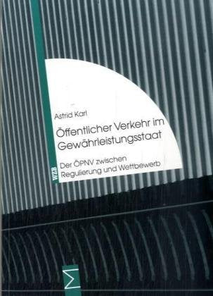 Öffentlicher Verkehr im Gewährleistungsstaat: Der ÖPNV zwischen Regulierung und Wettbewerb Law