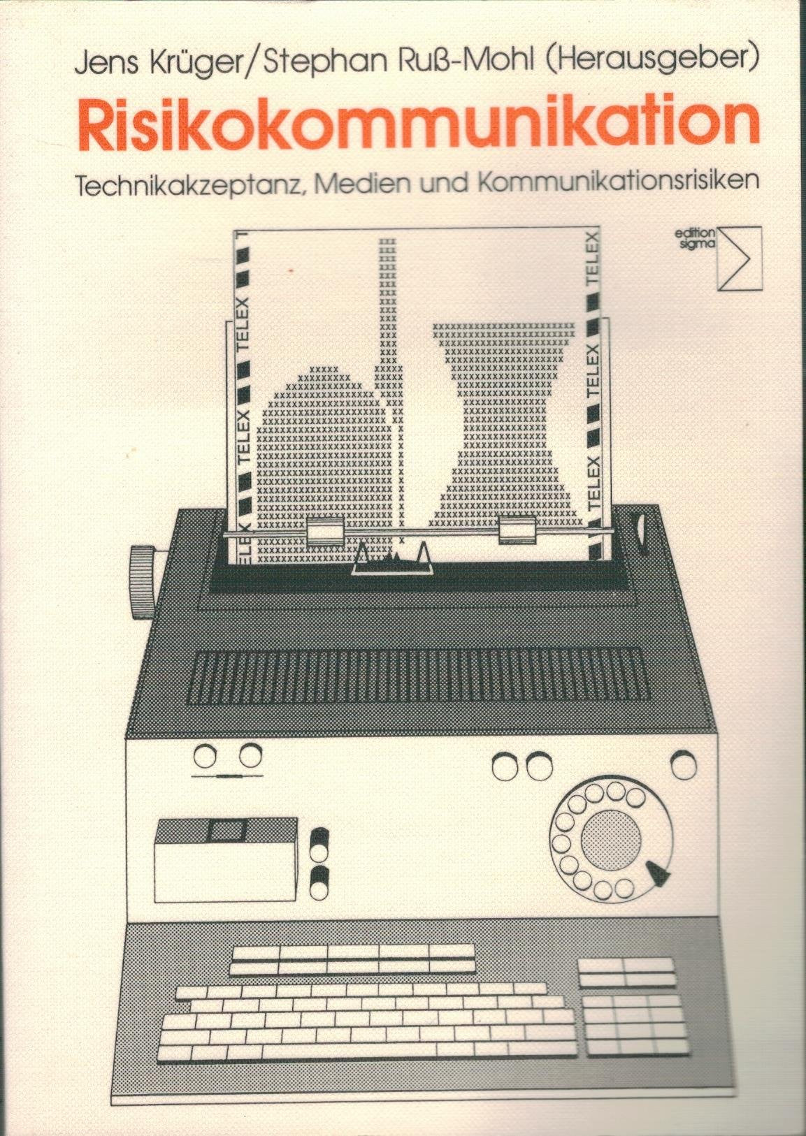 Risikokommunikation: Technikakzeptanz, Medien und Kommunikationsrisiken Media & Communication