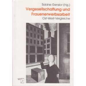 Vergesellschaftung und Frauenerwerbsarbeit: Ost-West-Vergleiche Law