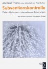 Subventionskontrolle: Ziele - Methoden - internationale Erfahrungen: Ziele - Methoden - internationale Erfahrungen. Vorw. v. Hans Eichel Law