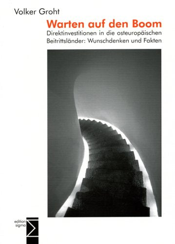 Warten auf den Boom: Direktinvestitionen in die osteuropäischen Beitrittsländer: Wunschdenken und Fakten Law
