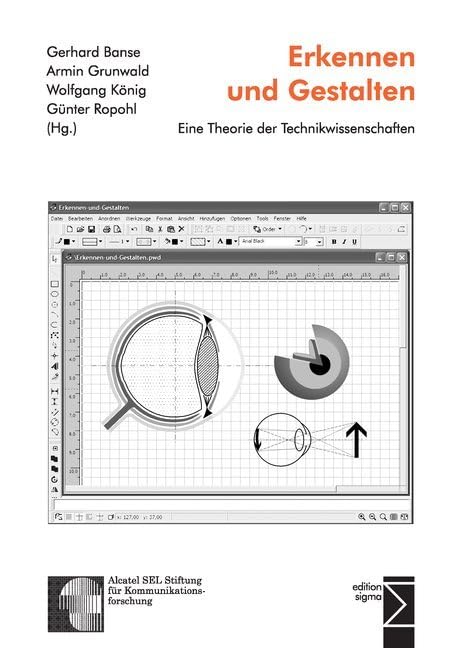 Erkennen und Gestalten: Eine Theorie der Technikwissenschaften: Eine Theorie der Technikwissenschaften. Alcatel SEL Stiftung für Kommunikationsforschung Social Sciences