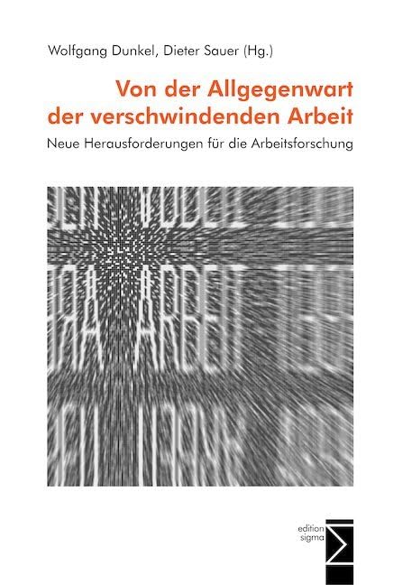 Von der Allgegenwart der verschwindenden Arbeit: Neue Herausforderungen für die Arbeitsforschung Law