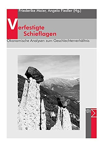 Verfestigte Schieflagen: Ökonomische Analysen zum Geschlechterverhältnis Law