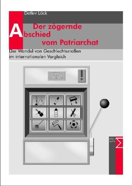 Der zögernde Abschied vom Patriarchat: Der Wandel von Geschlechterrollen im internationalen Vergleich Law