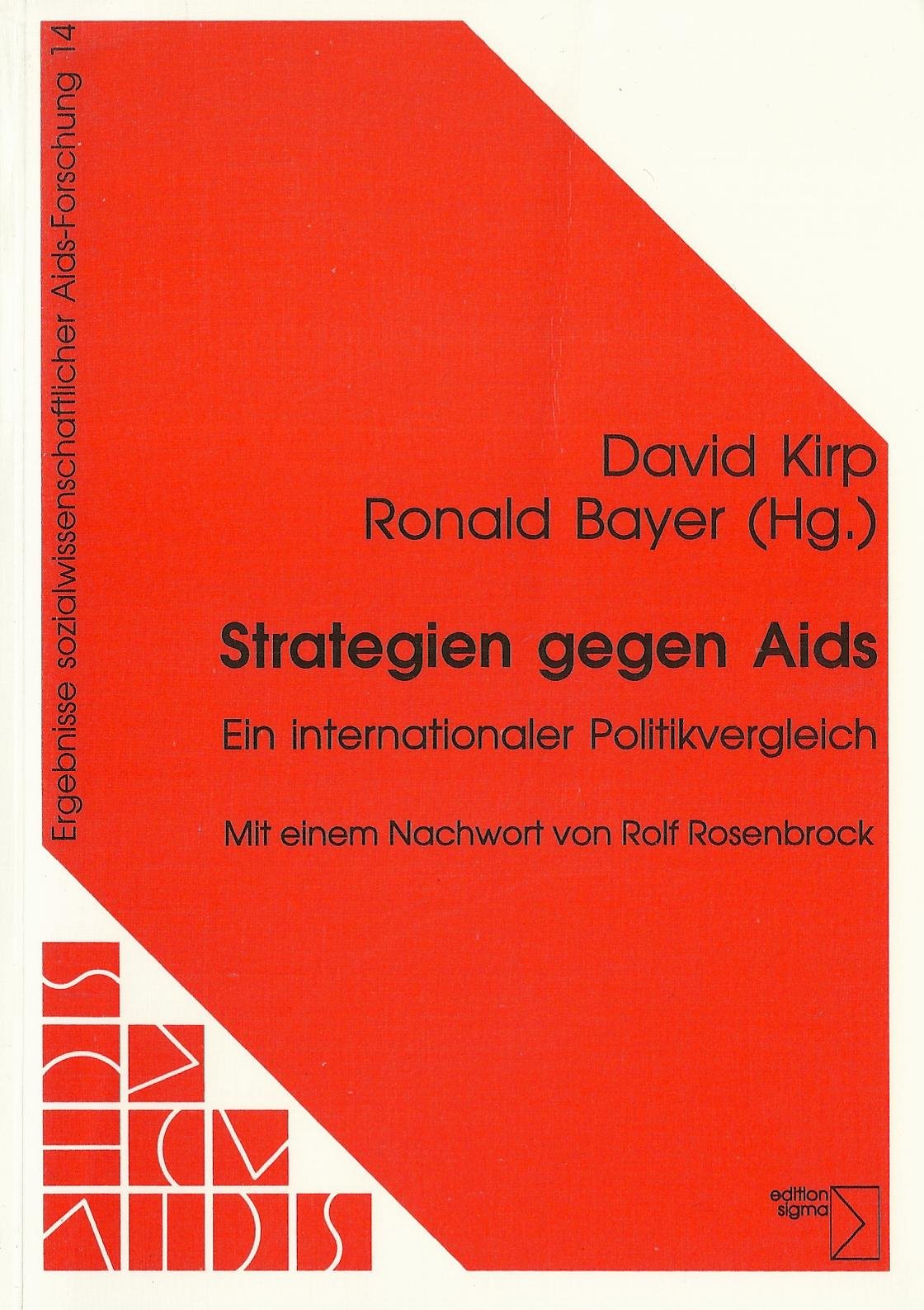 Strategien gegen Aids: Ein internationaler Politikvergleich. Mit e. Nachw. v. Rolf Rosenbrock Medicine