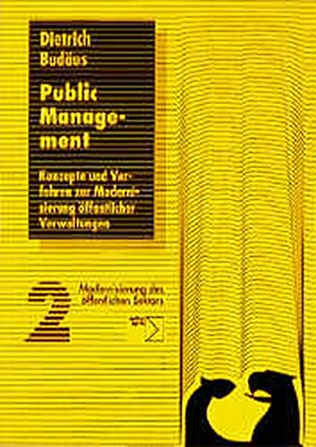 Public Management: Konzepte und Verfahren zur Modernisierung öffentlicher Verwaltungen. Referate u. Diskussionsberichte e. Symposiums d. Wiss. Beirats ... 21./22. März 1996 im Amerika-Haus Hamburg Law