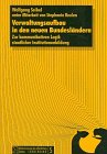 Verwaltungsaufbau in den neuen Bundesländern: Zur kommunikativen Logik staatlicher Institutionenbildung Law