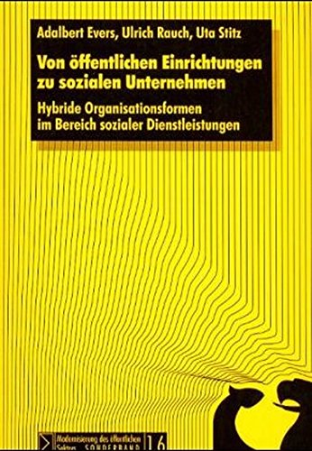 Von öffentlichen Einrichtungen zu sozialen Unternehmen: Hybride Organisationsformen im Bereich sozialer Dienstleistungen Books