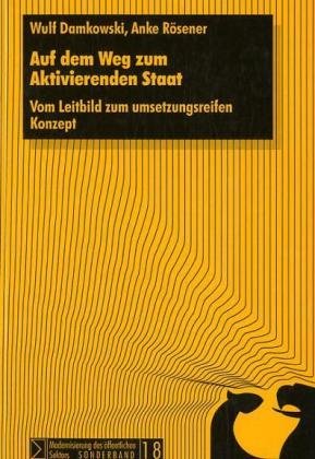 Auf dem Weg zum Aktivierenden Staat: Vom Leitbild zum umsetzungsreifen Konzept Law