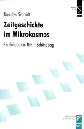Zeitgeschichte im Mikrokosmos: Ein Gebäude in Berlin-Schöneberg (HWR Berlin Forschung) Politics & History
