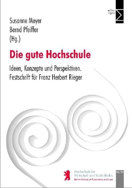 Die gute Hochschule: Ideen, Konzepte und Perspektiven. Festschrift für Franz Herbert Rieger Books