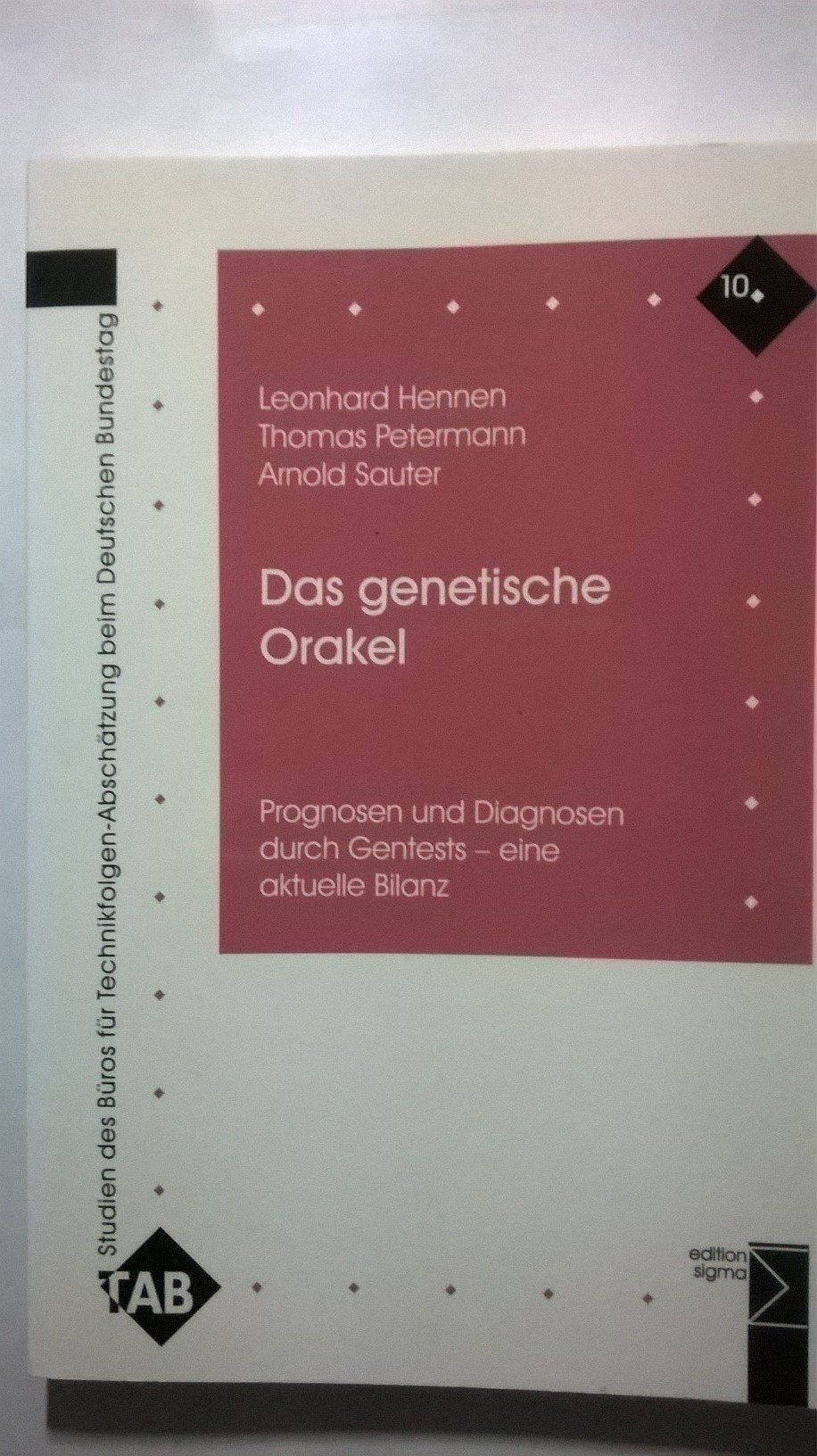 Das genetische Orakel: Prognosen und Diagnosen durch Gentests. Eine aktuelle Bilanz Business & Technology