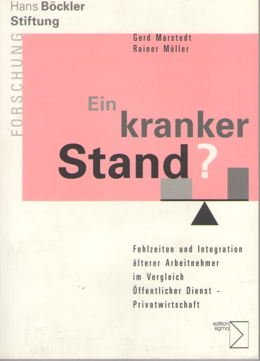 Ein kranker Stand?: Fehlzeiten und Integration älterer Arbeitnehmer im Vergleich Öffentlicher Dienst - Privatwirtschaft Medicine