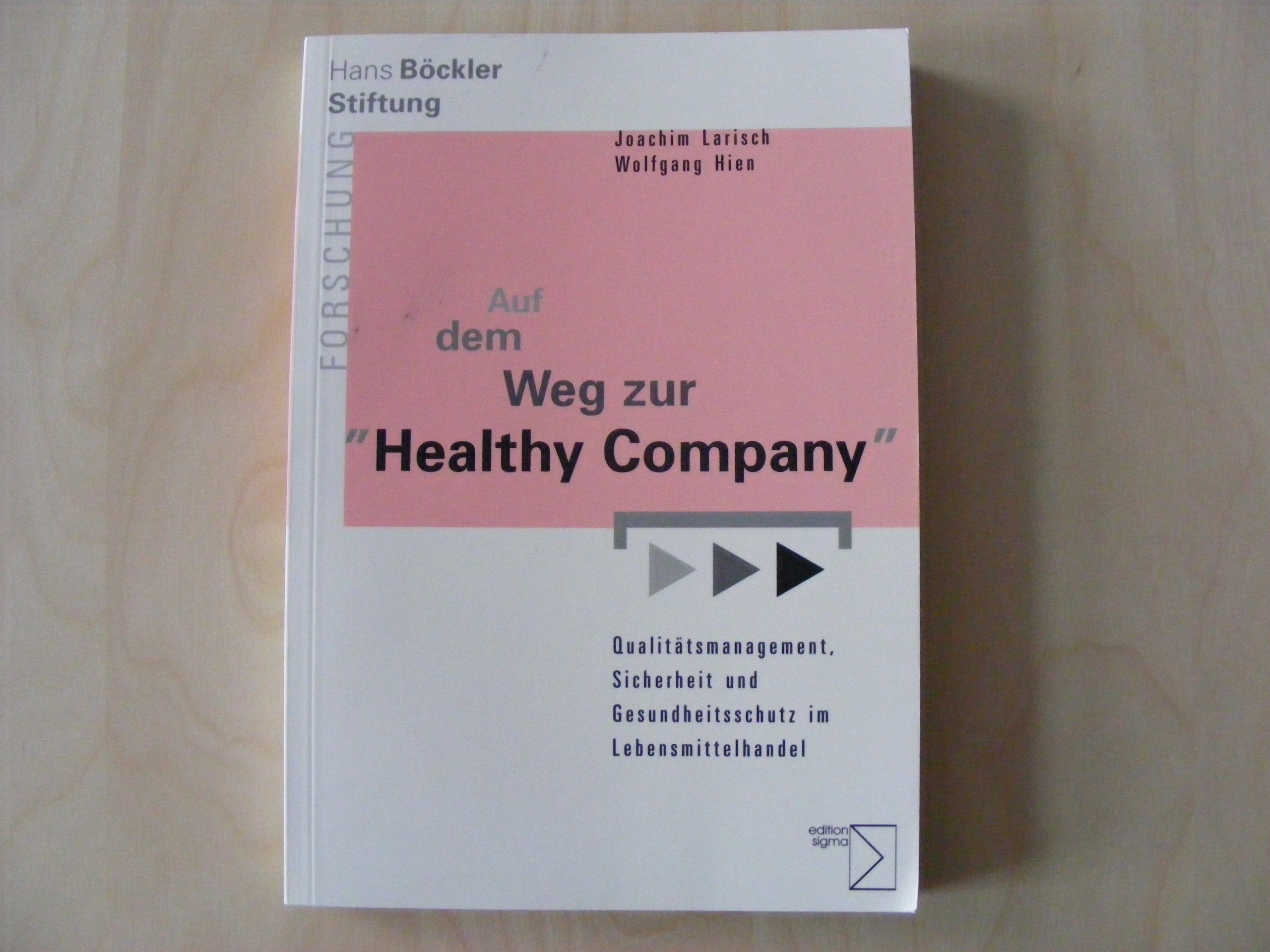 Auf dem Weg zur "Healthy Company": Qualitätsmanagement, Sicherheit und Gesundheitsschutz im Lebensmittelhandel Law