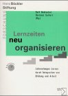 Lernzeiten neu organisieren. Lebenslanges Lernen durch Intergration von Bildung und Arbeit Business, Finance & Career