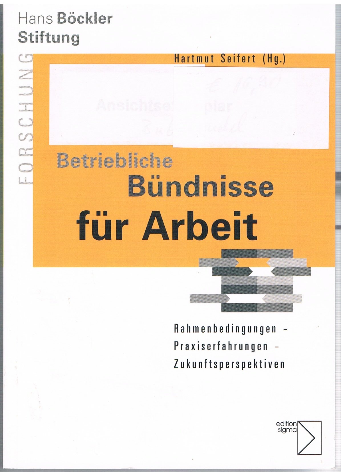 Betriebliche Bündnisse für Arbeit: Rahmenbedingungen - Praxiserfahrungen - Zukunftsperspektiven Law