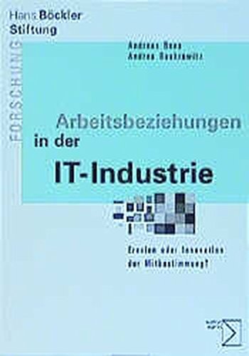 Product Image: Arbeitsbeziehungen in der IT-Industrie. Erosion oder Innovation der Mitbestimmung?