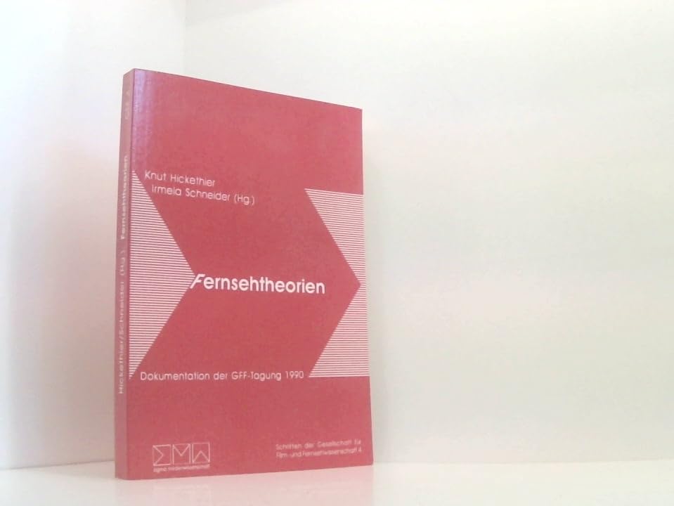 Fernsehtheorien: Dokumentation der GGF-Tagung 1990 Media & Communication
