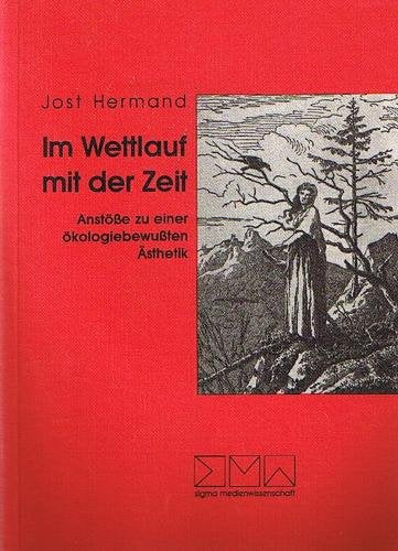Im Wettlauf mit der Zeit: Anstöße zu einer ökologiebewußten Ästhetik Professional & Reference Books